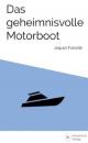 Скачать Das geheimnisvolle Motorboot - Jaques Futrelle