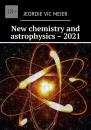 Скачать New chemistry and astrophysics – 2021 - Jeordie Vic Meier