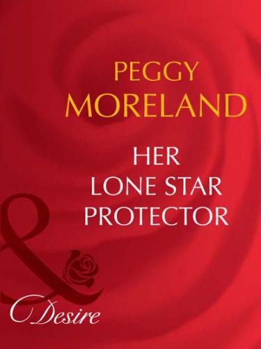 Her Lone Star Protector - Peggy Moreland