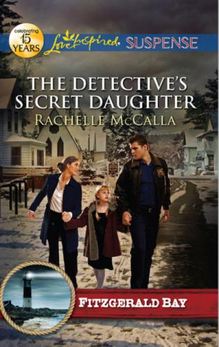 The Detective's Secret Daughter - Rachelle  McCalla
